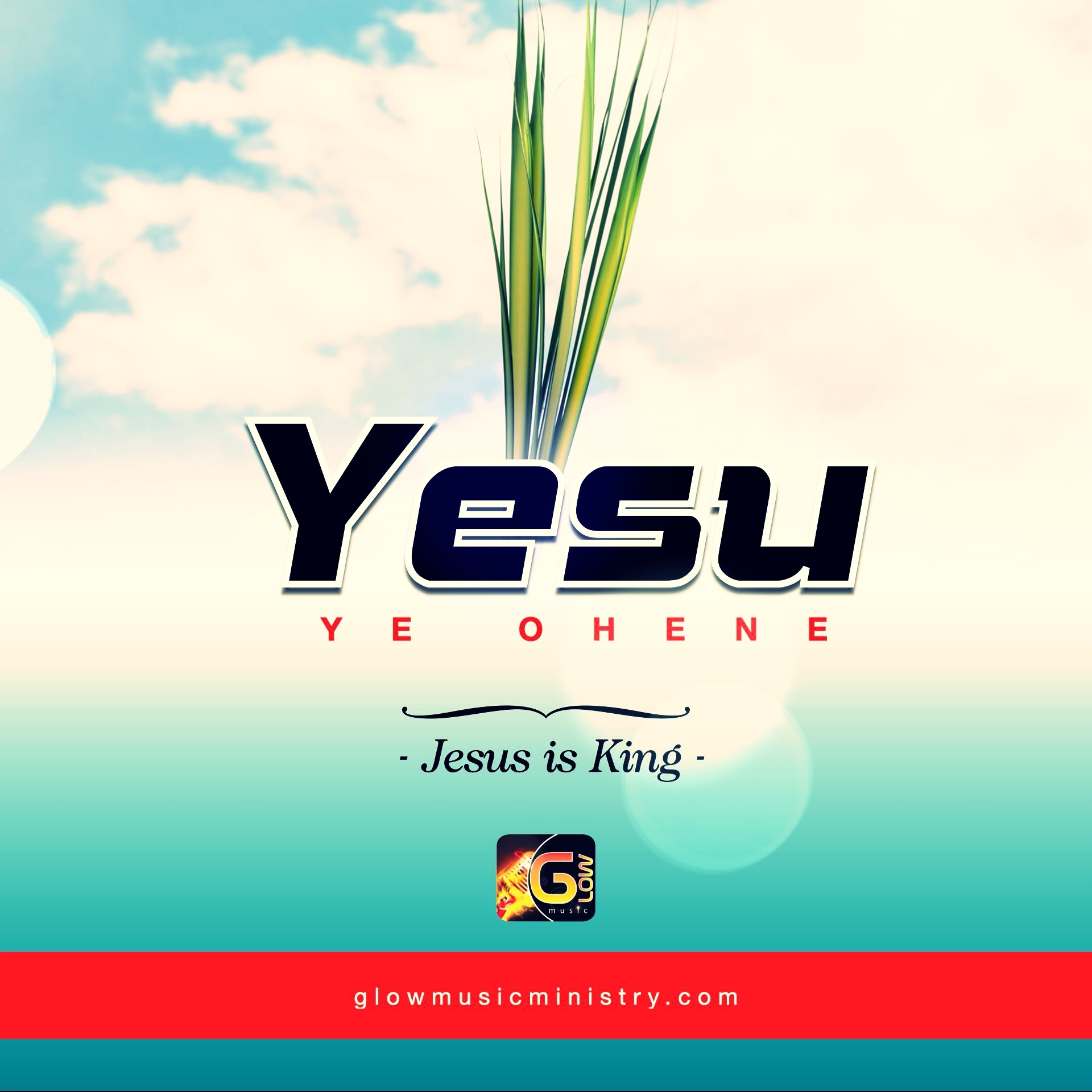 Yesu ye Ohene by Glow Music Ministry